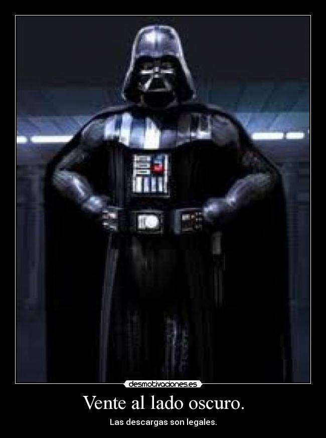 Vente al lado oscuro. -