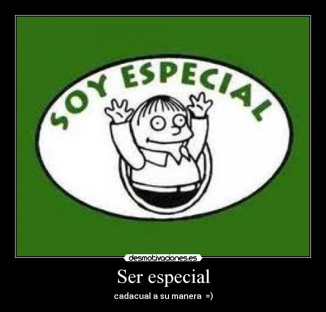 Ser especial -
