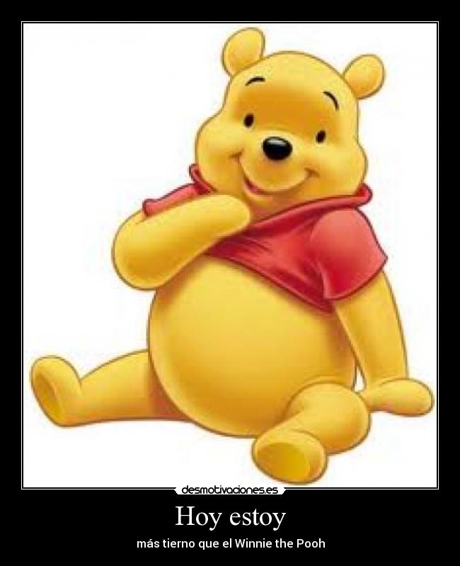 Hoy estoy - más tierno que el Winnie the Pooh