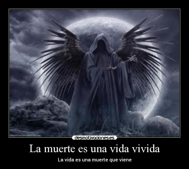 La muerte es una vida vivida - La vida es una muerte que viene