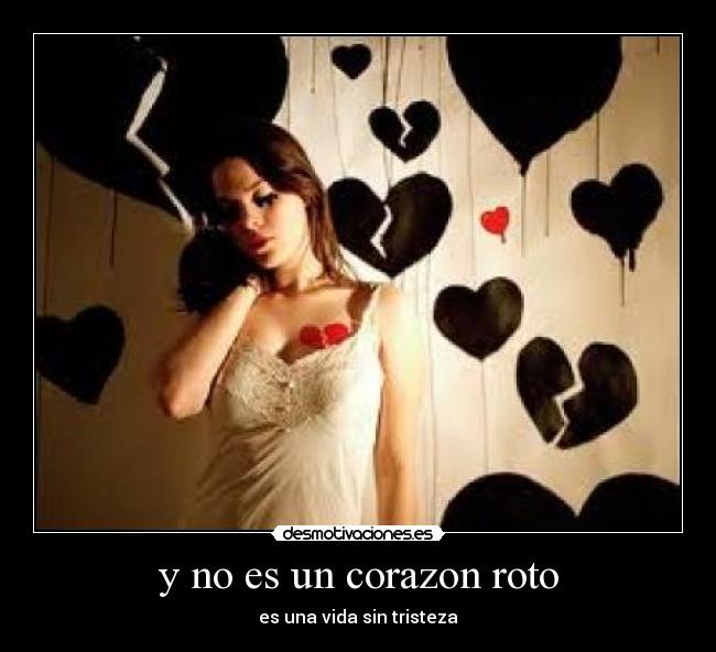 y no es un corazon roto -