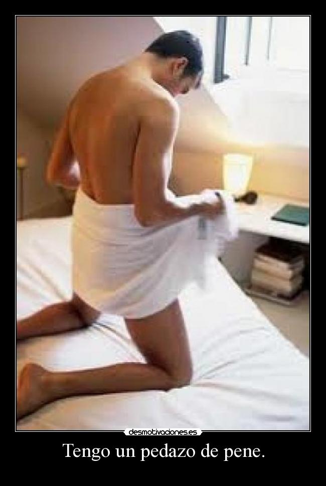 Tengo un pedazo de pene. - 