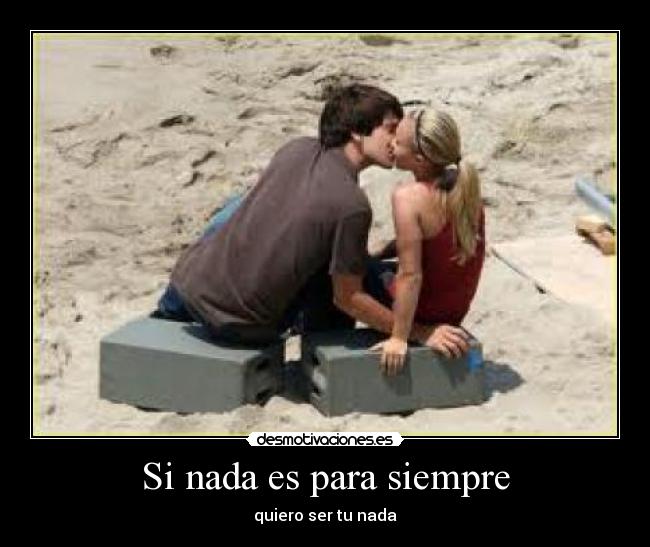 Si nada es para siempre - 