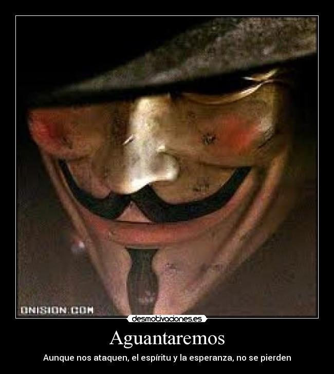 Aguantaremos - Aunque nos ataquen, el espíritu y la esperanza, no se pierden