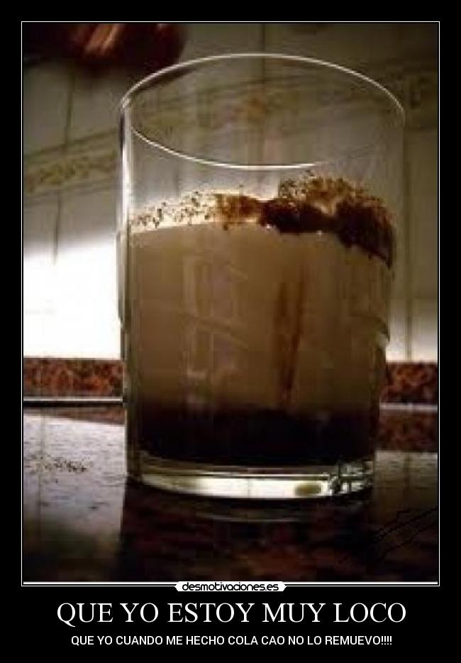 QUE YO ESTOY MUY LOCO - 