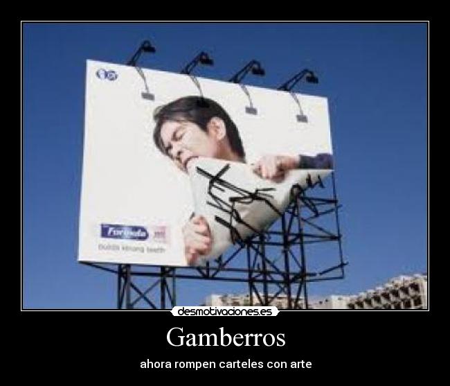 Gamberros - ahora rompen carteles con arte