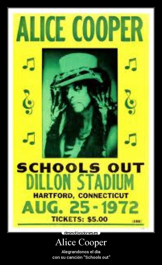 Alice Cooper - Alegrandonos el día
con su canción Schools out