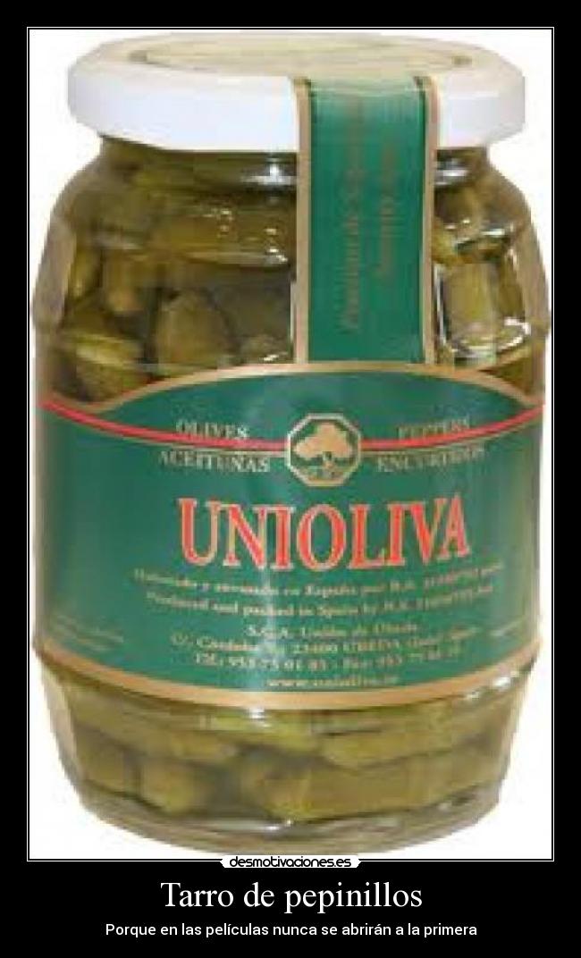 Tarro de pepinillos - Porque en las películas nunca se abrirán a la primera