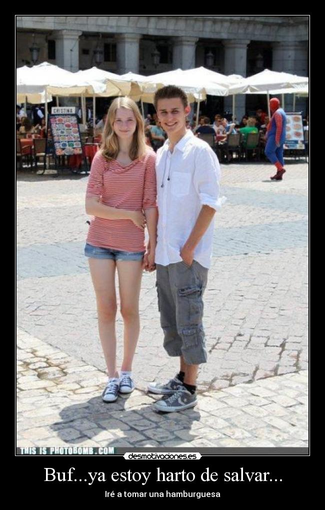 Buf...ya estoy harto de salvar... - 