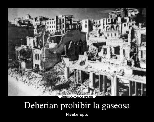 Deberian prohibir la gaseosa - Nivel:erupto