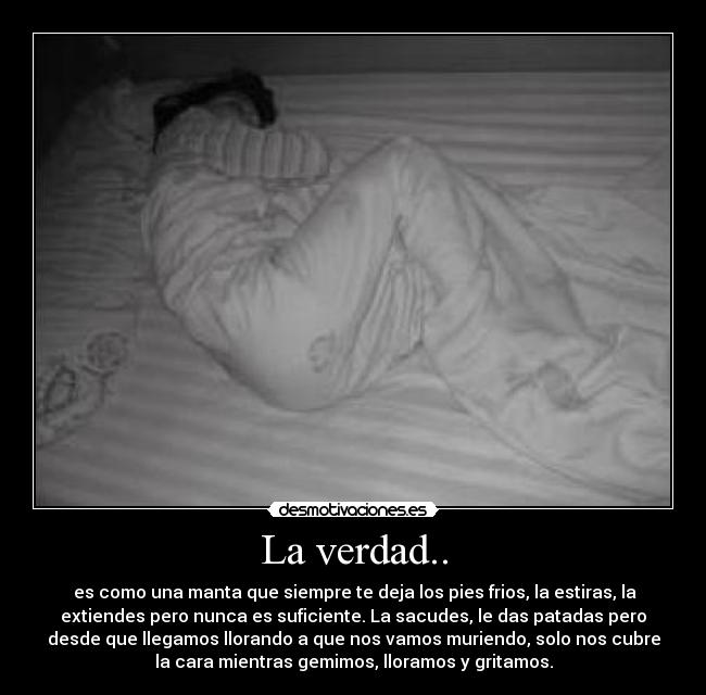 La verdad.. -