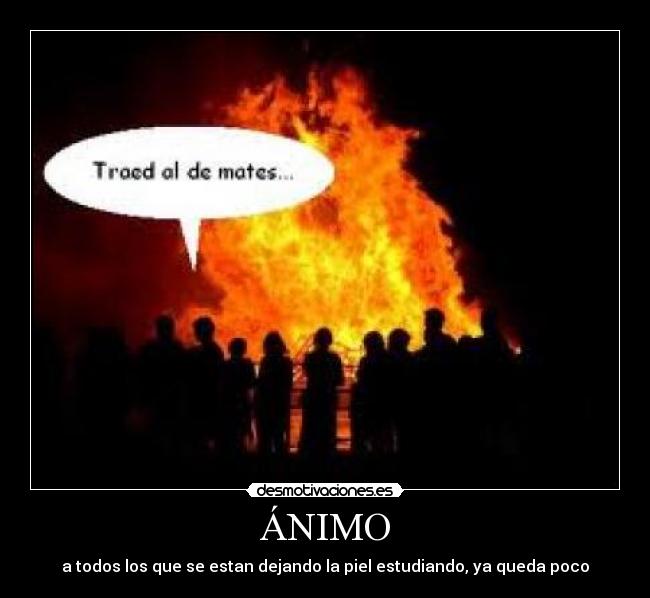 ÁNIMO - a todos los que se estan dejando la piel estudiando, ya queda poco