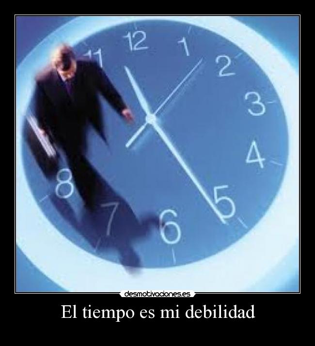 El tiempo es mi debilidad - 