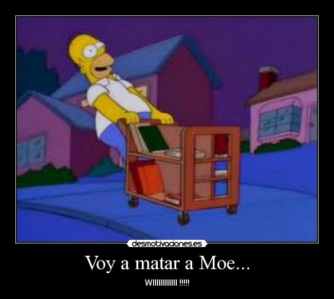 Voy a matar a Moe... - 