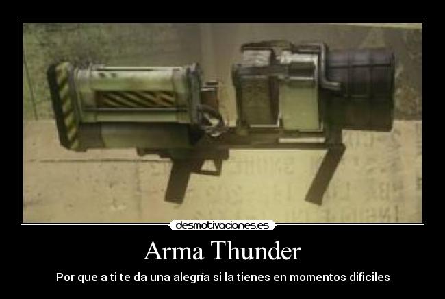 Arma Thunder - Por que a ti te da una alegría si la tienes en momentos dificiles