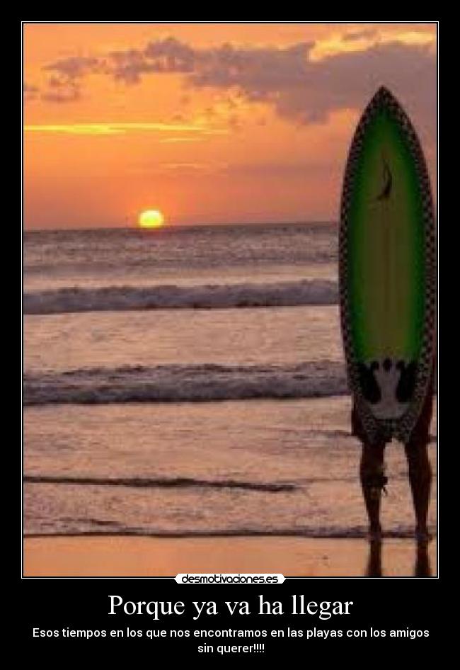 Porque ya va ha llegar - Esos tiempos en los que nos encontramos en las playas con los amigos sin querer!!!!