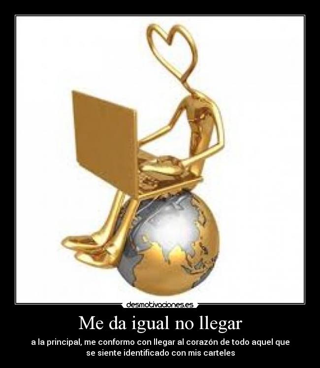 Me da igual no llegar -