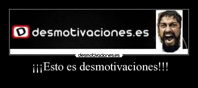 ¡¡¡Esto es desmotivaciones!!! - 