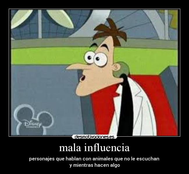 mala influencia -