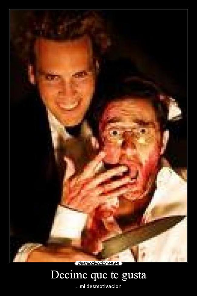 Decime que te gusta - ...mi desmotivacion