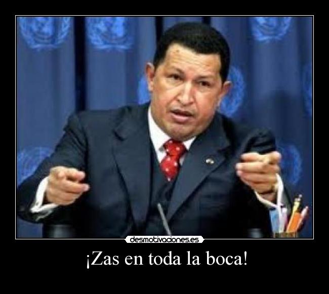 ¡Zas en toda la boca! -