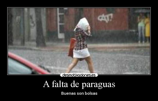 A falta de paraguas - Buenas son bolsas