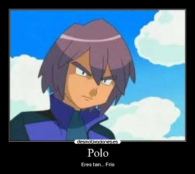 Polo - Eres tan... Frío