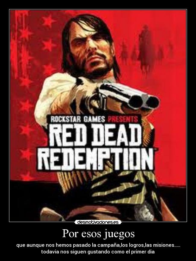 Por esos juegos - que aunque nos hemos pasado la campaña,los logros,las misiones.....
todavia nos siguen gustando como el primer dia