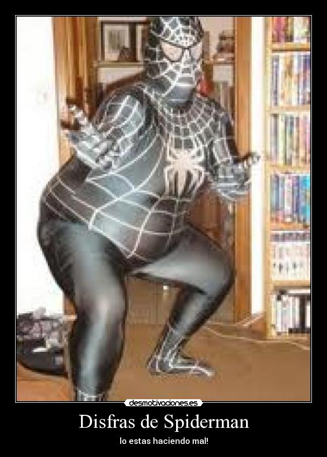 Disfras de Spiderman - lo estas haciendo mal!