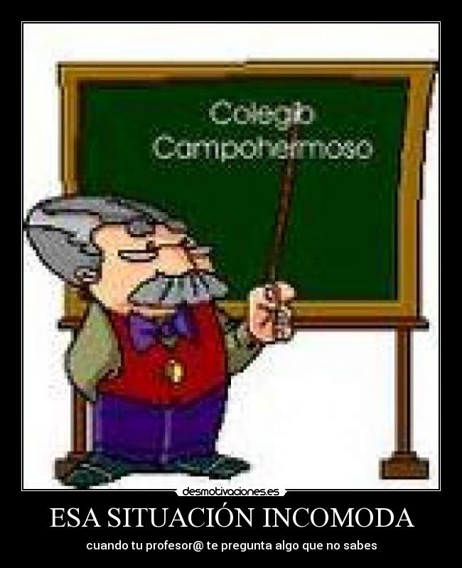 ESA SITUACIÓN INCOMODA - 