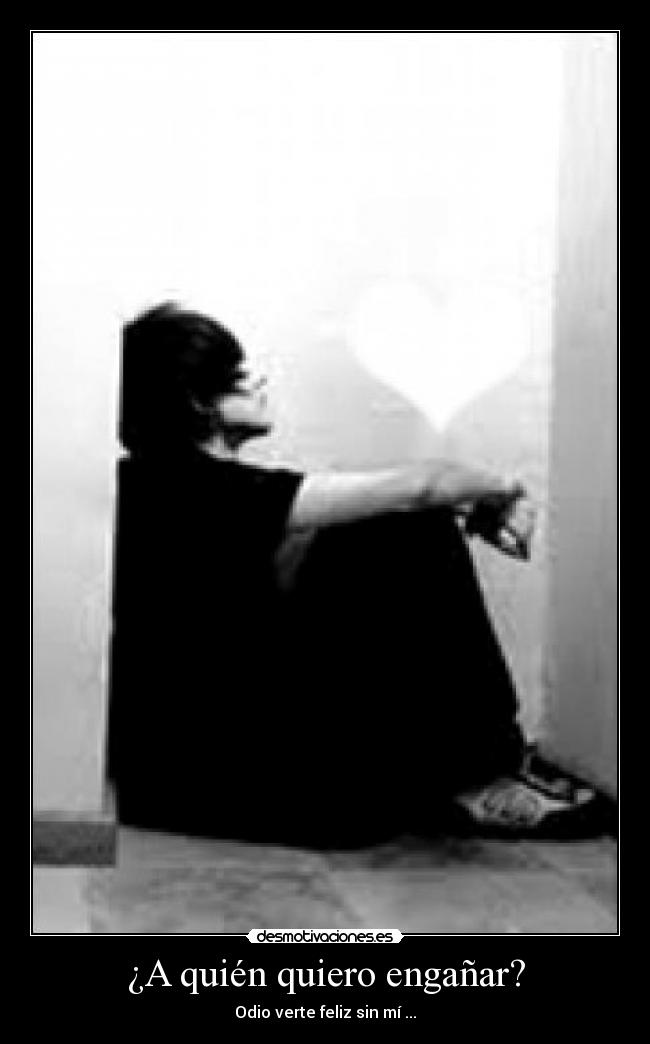 ¿A quién quiero engañar? - 