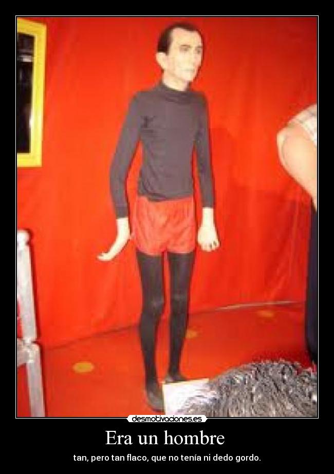 Era un hombre -