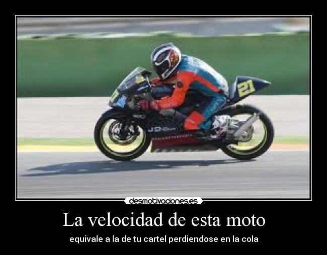 La velocidad de esta moto -