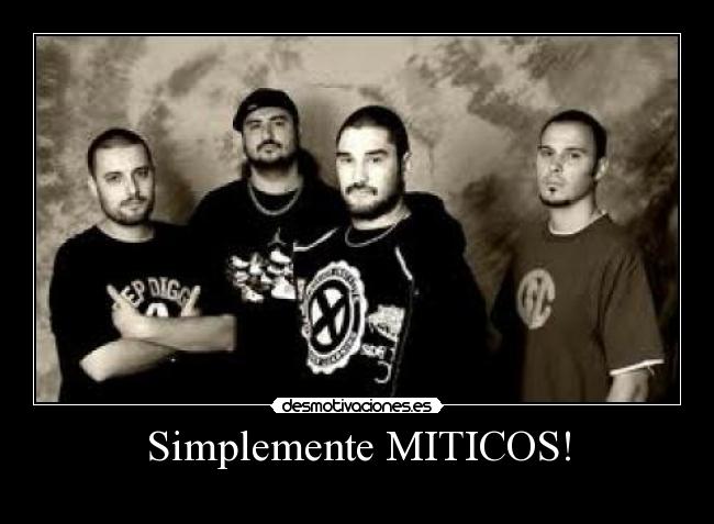 Simplemente MITICOS! -