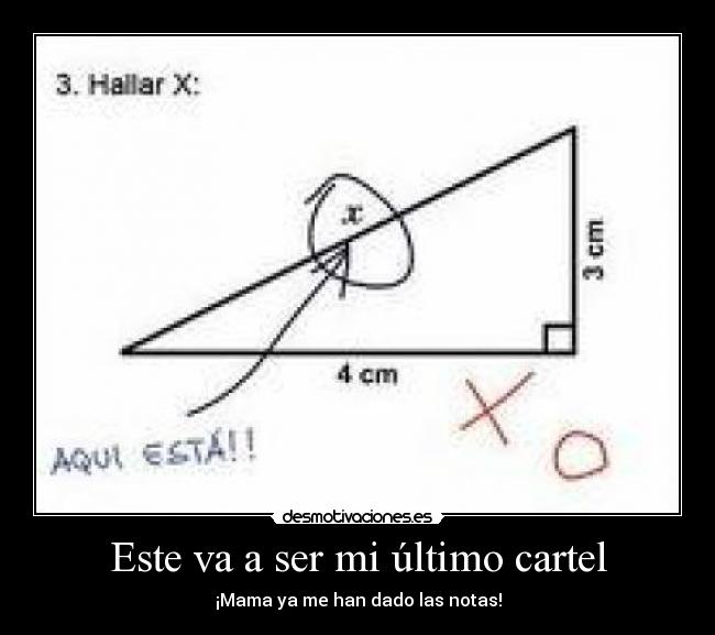 Este va a ser mi último cartel - ¡Mama ya me han dado las notas!