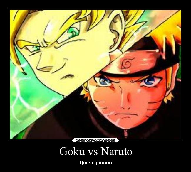 Goku vs Naruto - Quien ganaria