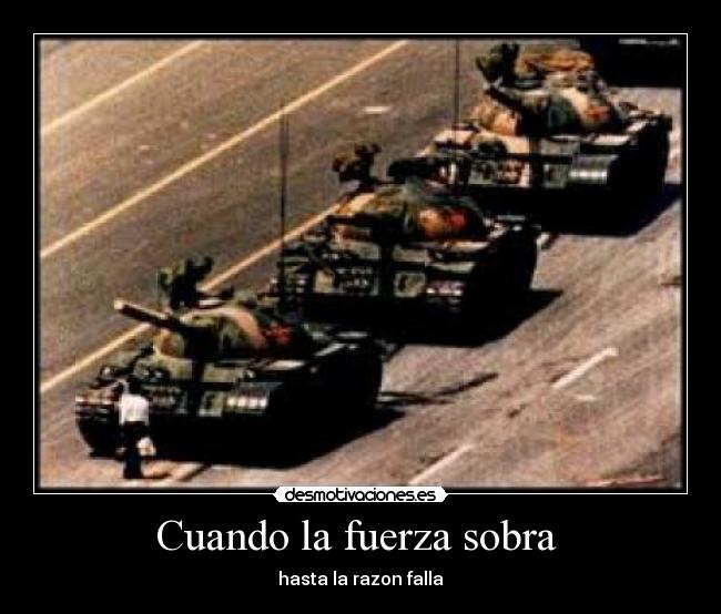 Cuando la fuerza sobra - hasta la razon falla