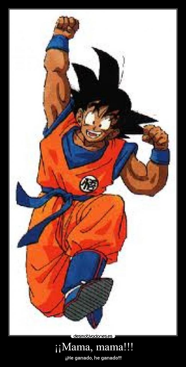 carteles mama goku desmotivaciones