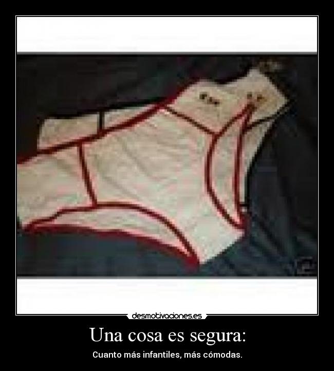 Una cosa es segura: -