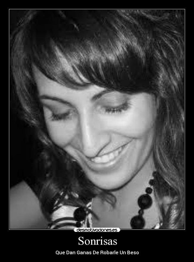 Sonrisas - Que Dan Ganas De Robarle Un Beso