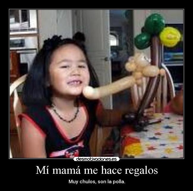 Mí mamá me hace regalos -