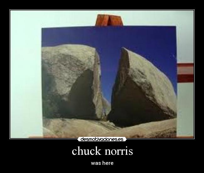 chuck norris - was here