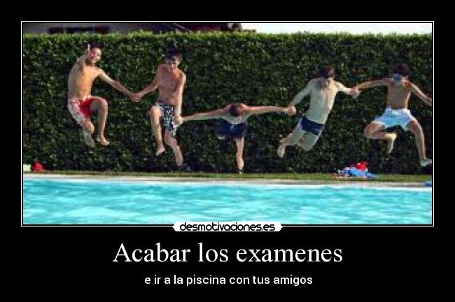 Acabar los examenes -