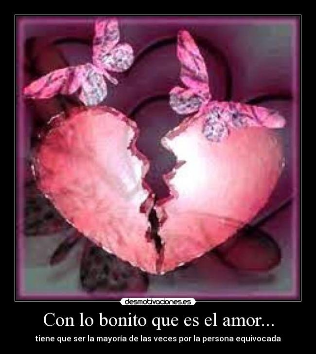 Con lo bonito que es el amor... -