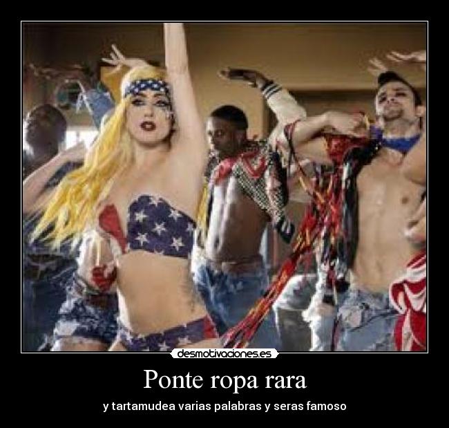 Ponte ropa rara - 
