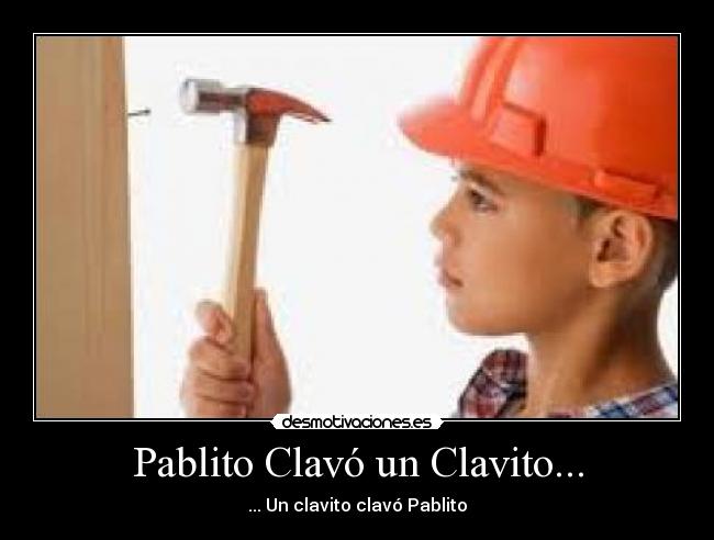 Pablito Clavó un Clavito... -