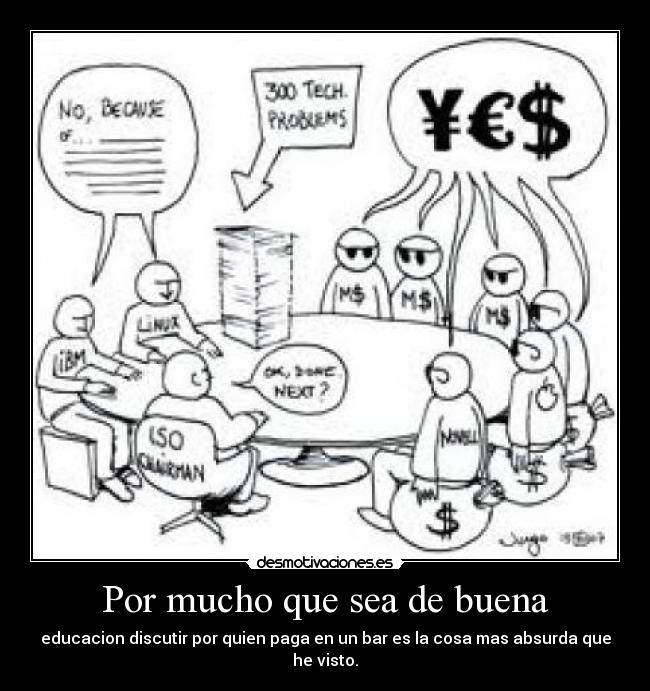 Por mucho que sea de buena - educacion discutir por quien paga en un bar es la cosa mas absurda que he visto.