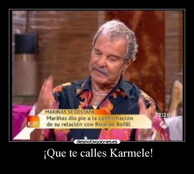 ¡Que te calles Karmele! - 