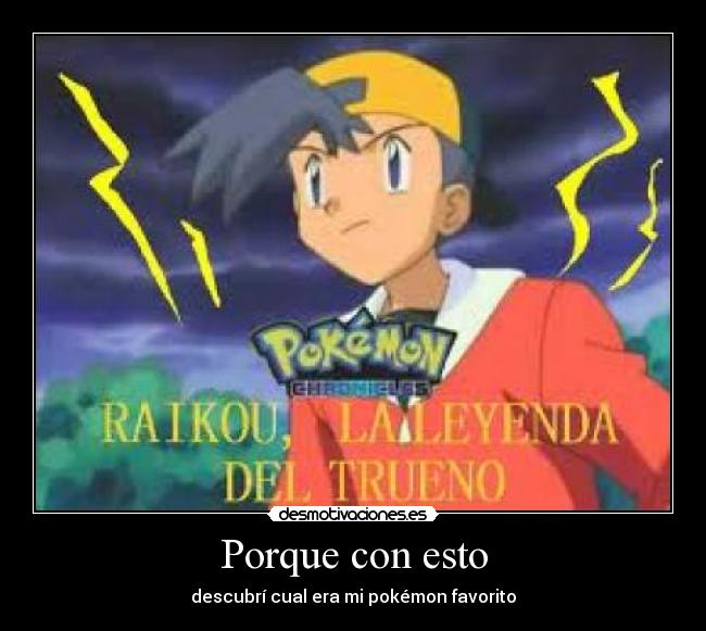 Porque con esto - descubrí cual era mi pokémon favorito