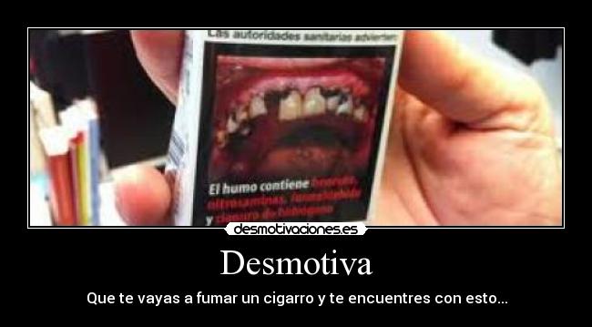 Desmotiva - Que te vayas a fumar un cigarro y te encuentres con esto...
